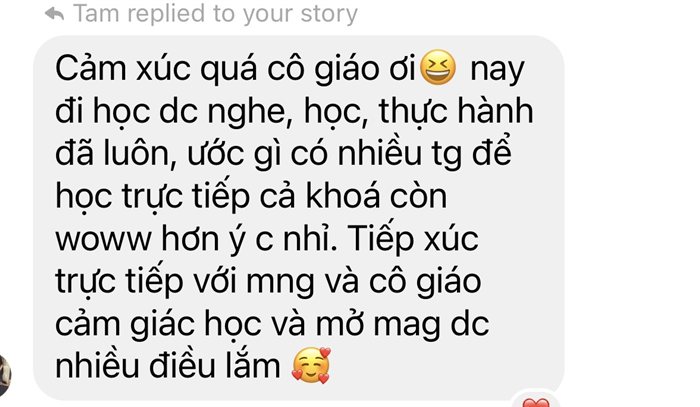 Cảm xúc quá cô giáo ơi, nay đi học được nghe, học, thực hành đã luôn — tiếp xúc trực tiếp với cô và mọi người, cảm giác học và mở mang được nhiều điều lắm.